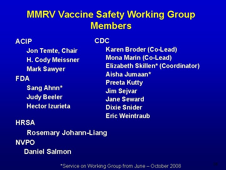 MMRV Vaccine Safety Working Group Members CDC ACIP Jon Temte, Chair H. Cody Meissner