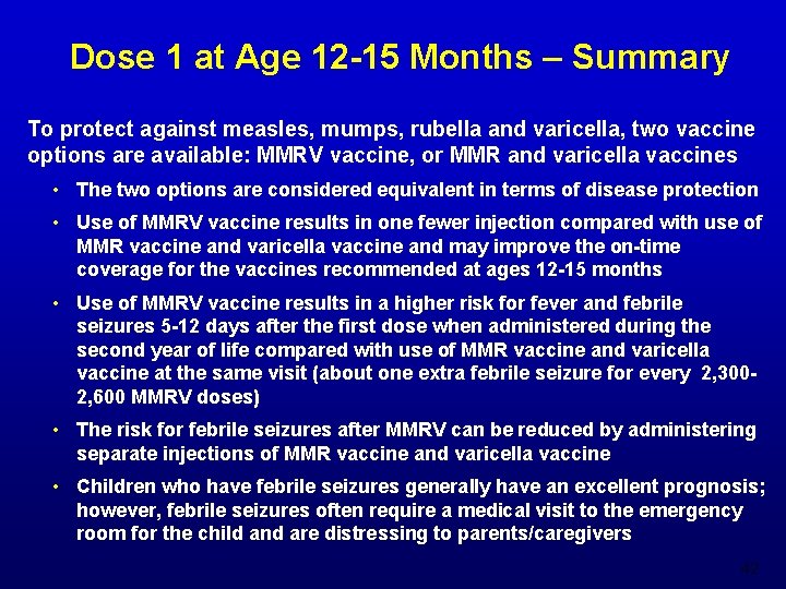  Dose 1 at Age 12 -15 Months – Summary To protect against measles,