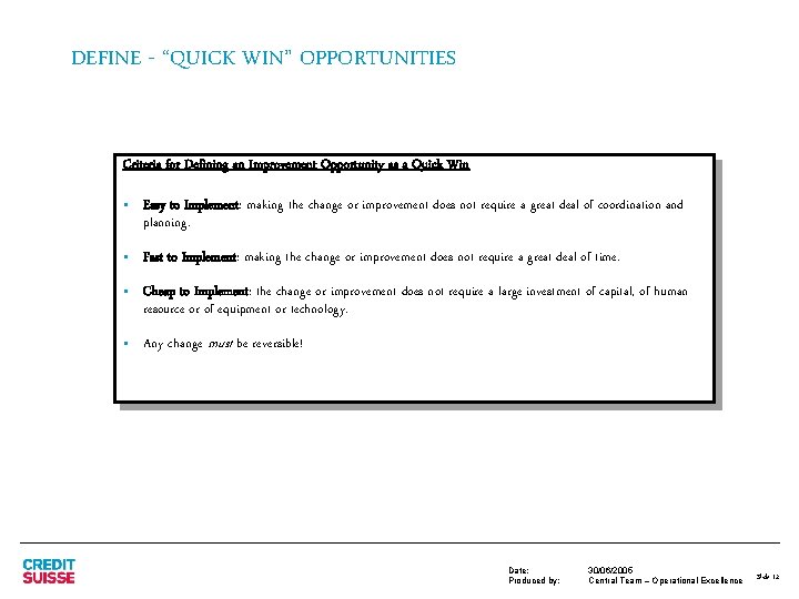 DEFINE - “QUICK WIN” OPPORTUNITIES Criteria for Defining an Improvement Opportunity as a Quick