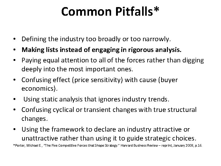 Common Pitfalls* • Defining the industry too broadly or too narrowly. • Making lists