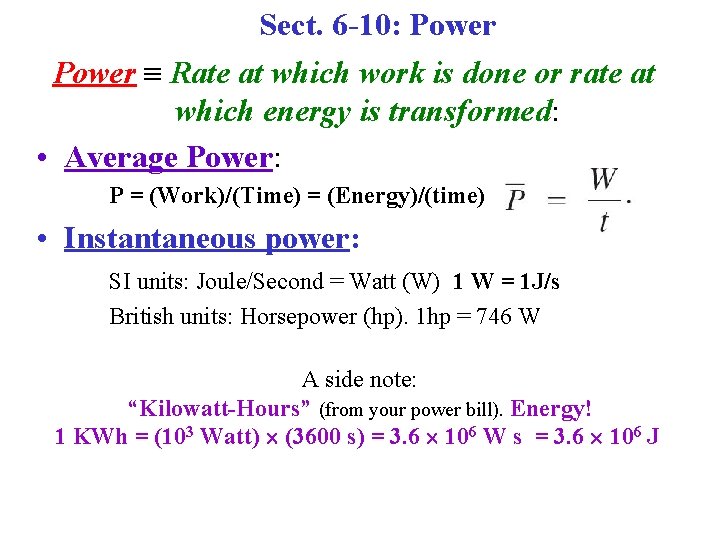 Sect. 6 -10: Power Rate at which work is done or rate at which