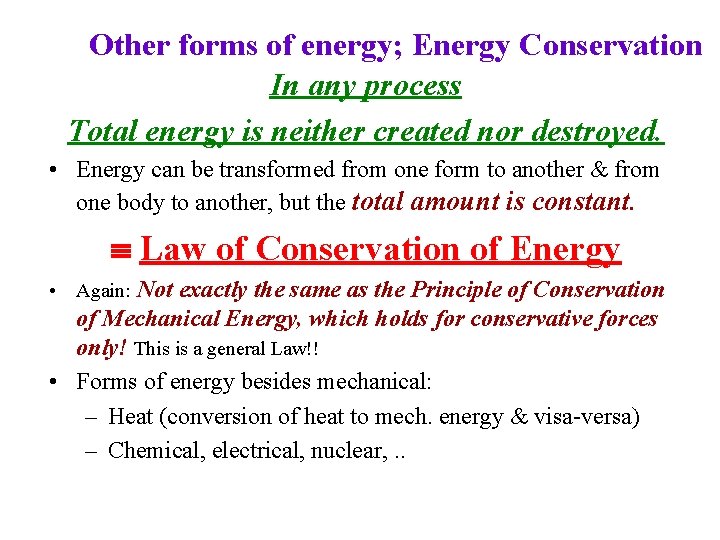 Other forms of energy; Energy Conservation In any process Total energy is neither created