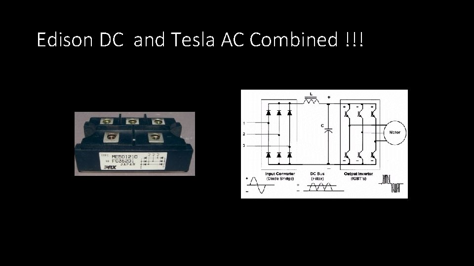 Edison DC and Tesla AC Combined !!! 