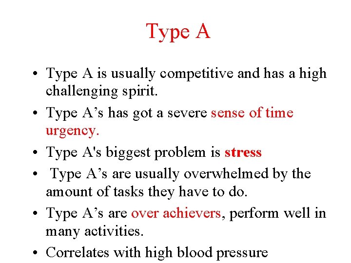 Type A • Type A is usually competitive and has a high challenging spirit. Type A • Type A is usually competitive and has a high challenging spirit.