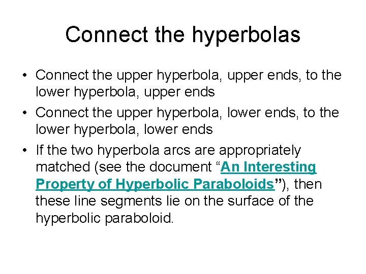 Connect the hyperbolas • Connect the upper hyperbola, upper ends, to the lower hyperbola,