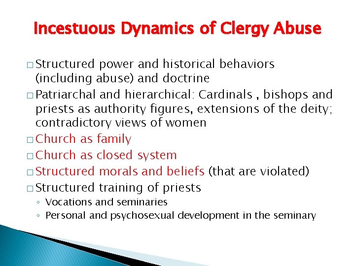Incestuous Dynamics of Clergy Abuse � Structured power and historical behaviors (including abuse) and