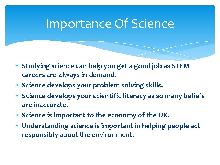 Importance Of Science Studying science can help you get a good job as STEM