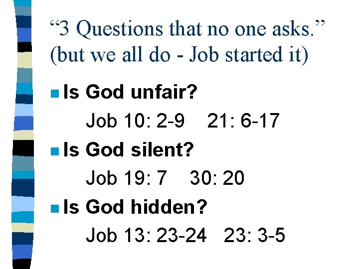 “ 3 Questions that no one asks. ” (but we all do - Job