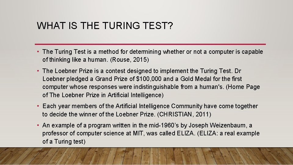 WHAT IS THE TURING TEST? • The Turing Test is a method for determining