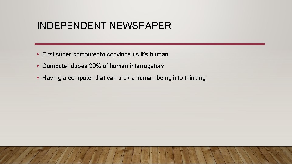 INDEPENDENT NEWSPAPER • First super-computer to convince us it’s human • Computer dupes 30%