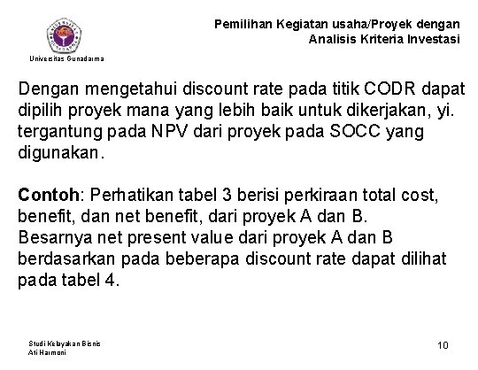 Pemilihan Kegiatan usaha/Proyek dengan Analisis Kriteria Investasi Universitas Gunadarma Dengan mengetahui discount rate pada