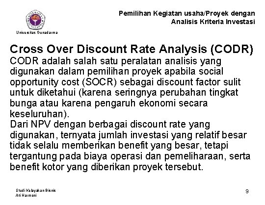 Pemilihan Kegiatan usaha/Proyek dengan Analisis Kriteria Investasi Universitas Gunadarma Cross Over Discount Rate Analysis