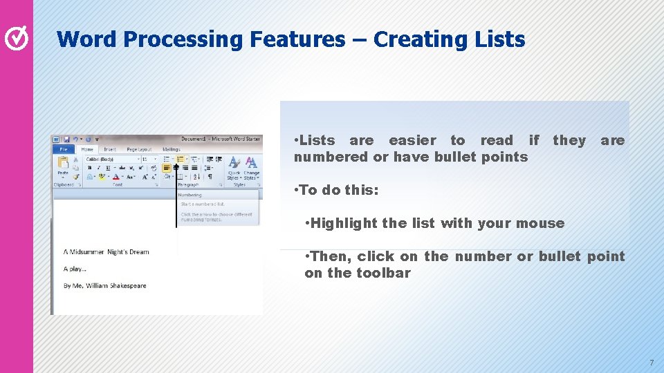 Word Processing Features – Creating Lists • Lists are easier to read if numbered