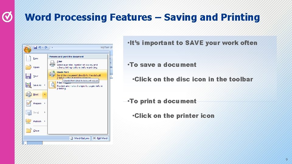 Word Processing Features – Saving and Printing • It’s important to SAVE your work