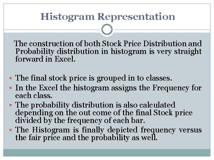  Histogram Representation The construction of both Stock Price Distribution and Probability distribution in