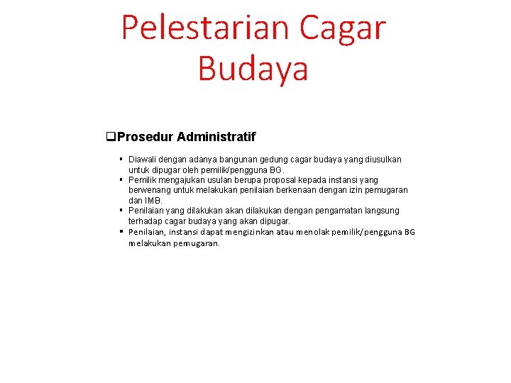 Pelestarian Cagar Budaya q. Prosedur Administratif § Diawali dengan adanya bangunan gedung cagar budaya