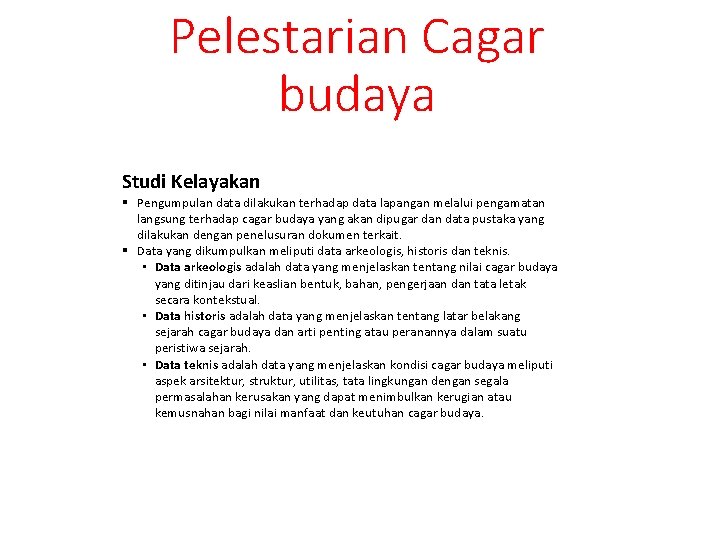 Pelestarian Cagar budaya Studi Kelayakan § Pengumpulan data dilakukan terhadap data lapangan melalui pengamatan