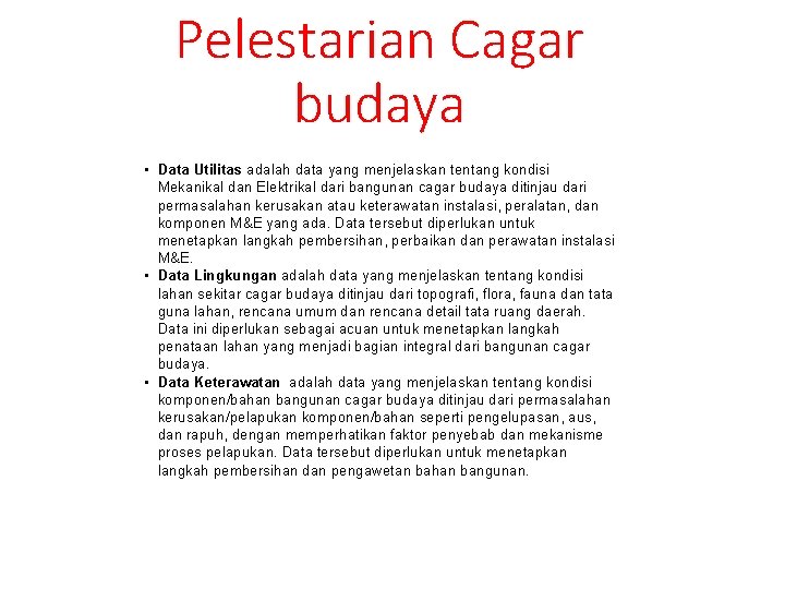 Pelestarian Cagar budaya • Data Utilitas adalah data yang menjelaskan tentang kondisi Mekanikal dan