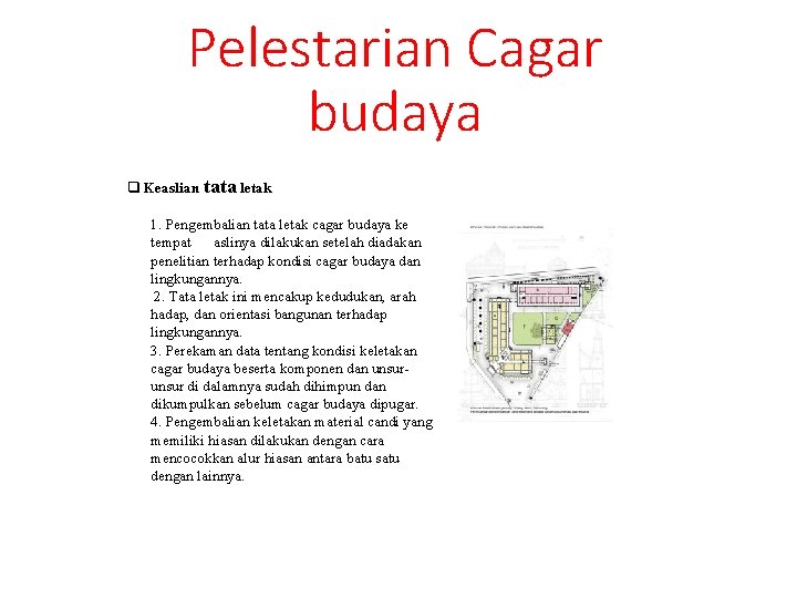 Pelestarian Cagar budaya q Keaslian tata letak 1. Pengembalian tata letak cagar budaya ke