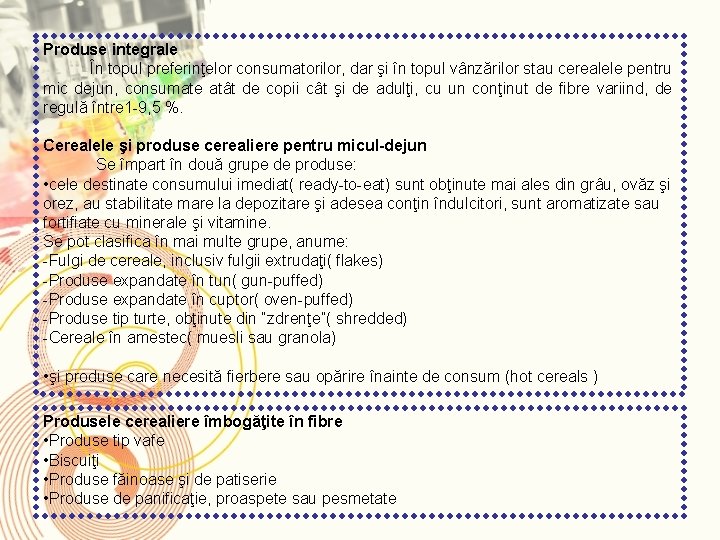 Produse integrale În topul preferinţelor consumatorilor, dar şi în topul vânzărilor stau cerealele pentru