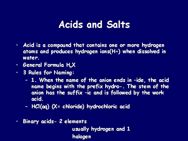 Acids and Salts • Acid is a compound that contains one or more hydrogen