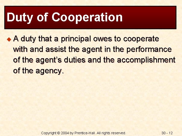 Duty of Cooperation u. A duty that a principal owes to cooperate with and