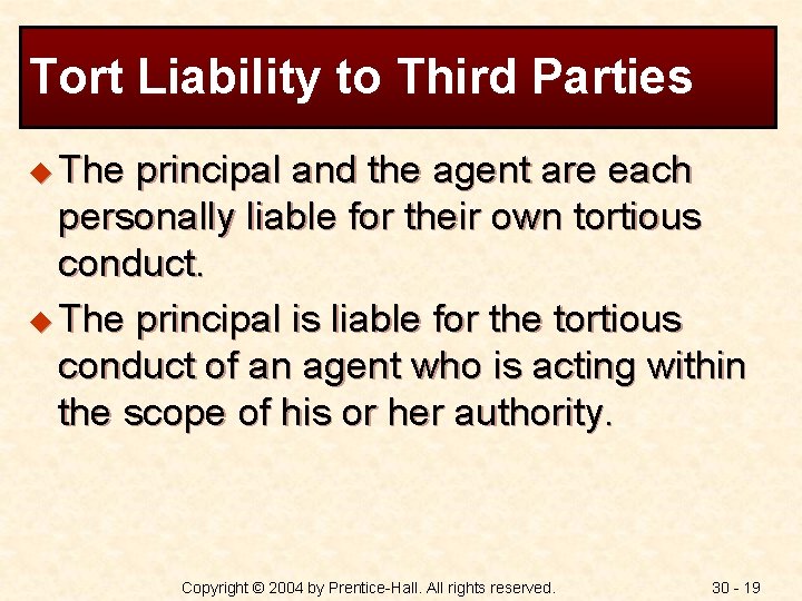 Tort Liability to Third Parties u The principal and the agent are each personally