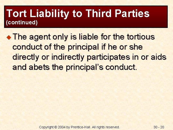 Tort Liability to Third Parties (continued) u The agent only is liable for the