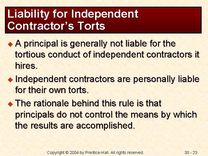 Liability for Independent Contractor’s Torts u. A principal is generally not liable for the