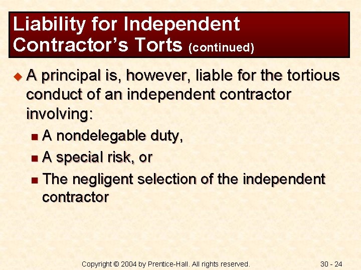 Liability for Independent Contractor’s Torts (continued) u. A principal is, however, liable for the