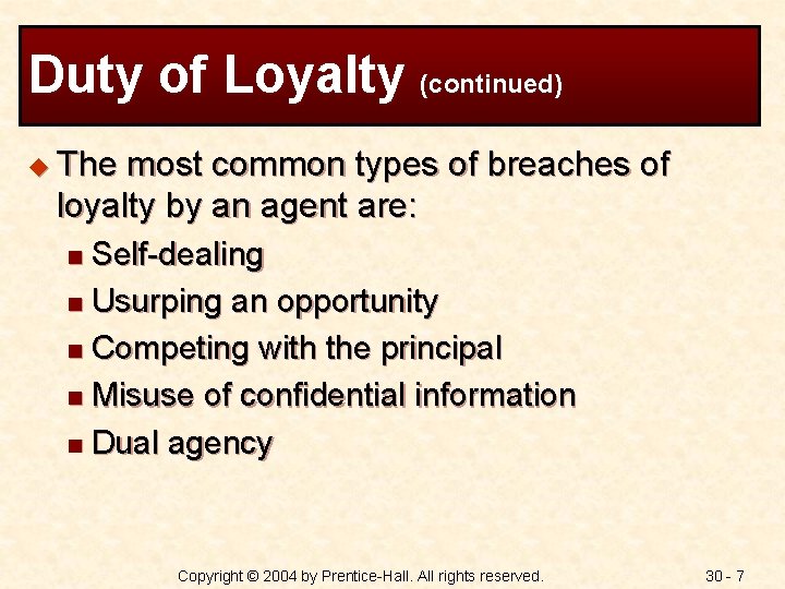 Duty of Loyalty (continued) u The most common types of breaches of loyalty by
