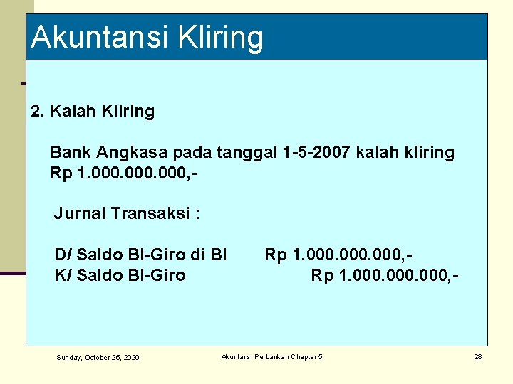 Akuntansi Kliring 2. Kalah Kliring Bank Angkasa pada tanggal 1 -5 -2007 kalah kliring