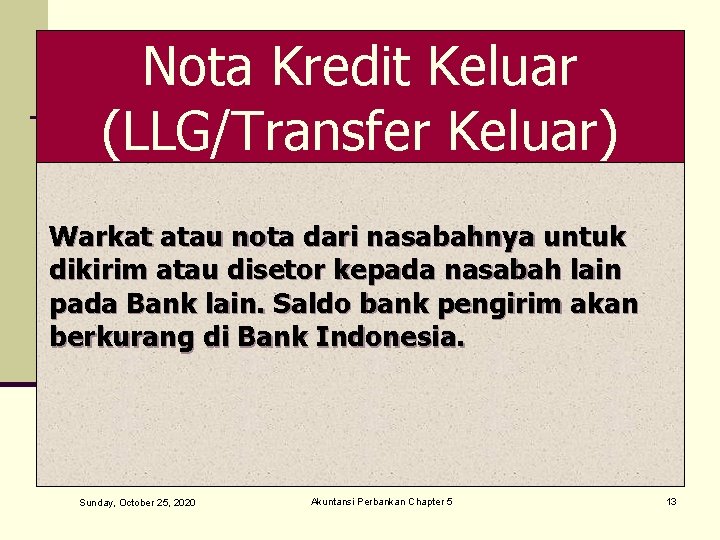 Nota Kredit Keluar (LLG/Transfer Keluar) Warkat atau nota dari nasabahnya untuk dikirim atau disetor