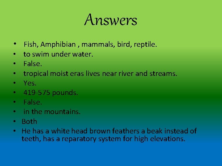 Answers • Fish, Amphibian , mammals, bird, reptile. • • • to swim under