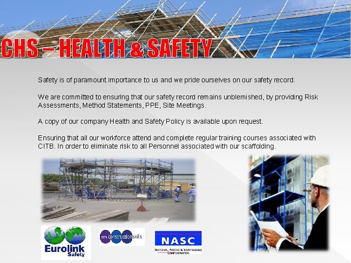 CHS – HEALTH & SAFETY Safety is of paramount importance to us and we