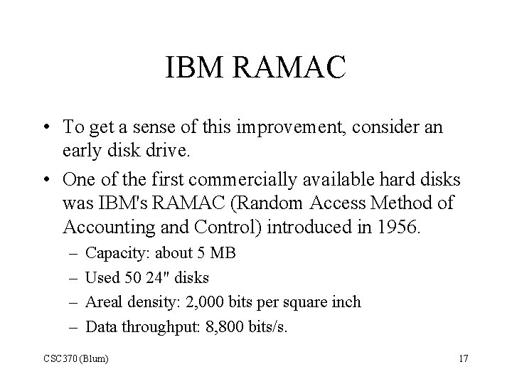 IBM RAMAC • To get a sense of this improvement, consider an early disk