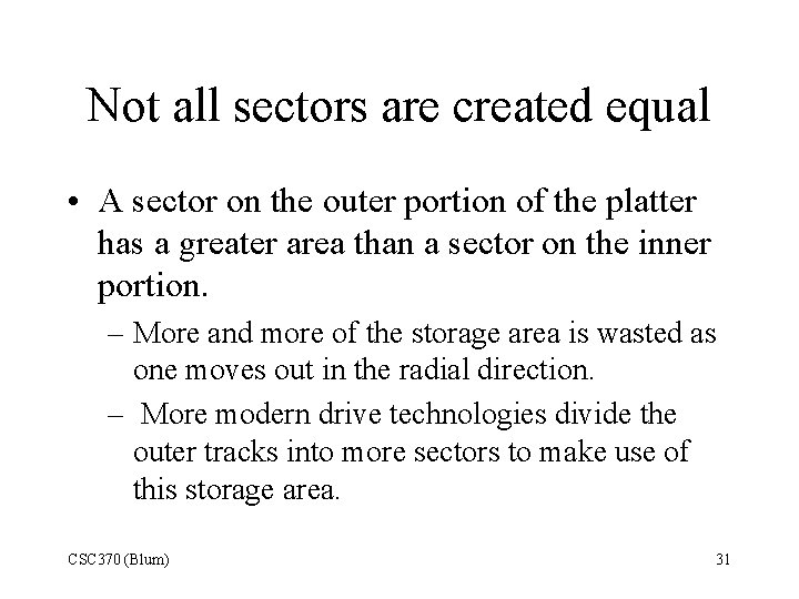 Not all sectors are created equal • A sector on the outer portion of