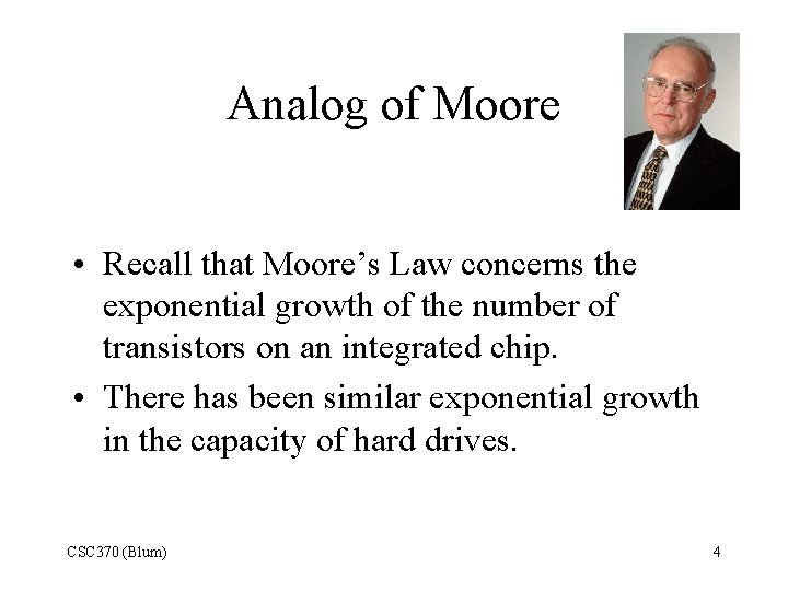 Analog of Moore • Recall that Moore’s Law concerns the exponential growth of the