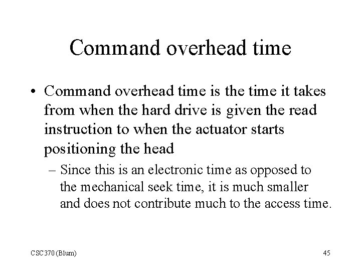 Command overhead time • Command overhead time is the time it takes from when