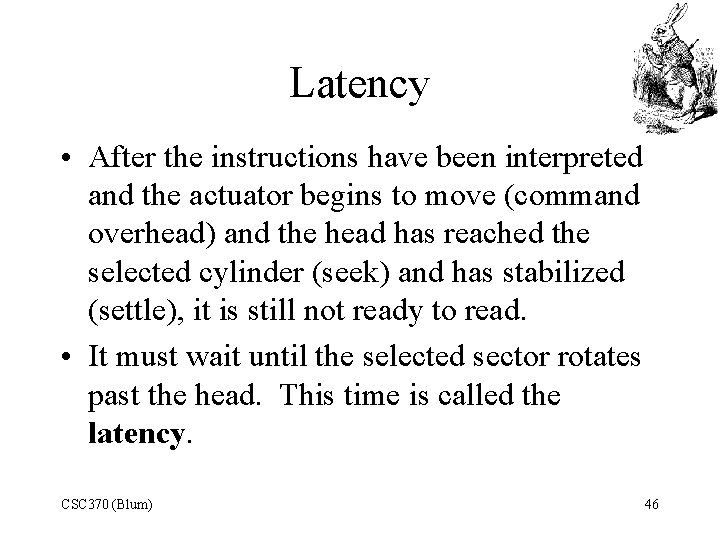 Latency • After the instructions have been interpreted and the actuator begins to move