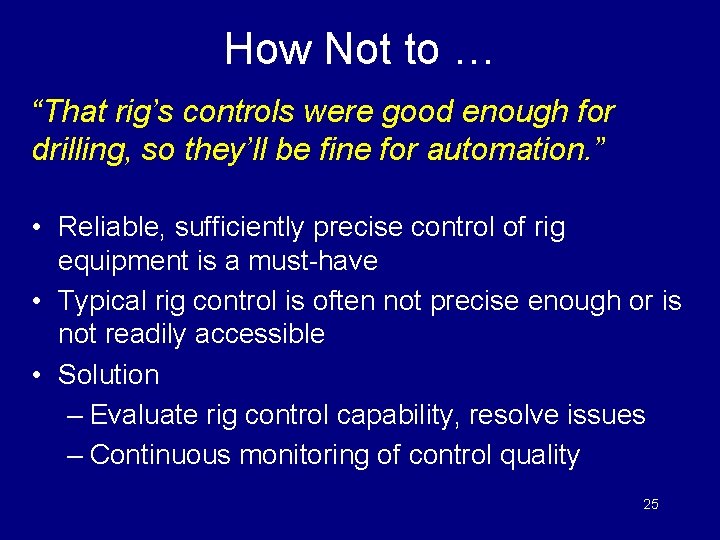 How Not to … “That rig’s controls were good enough for drilling, so they’ll