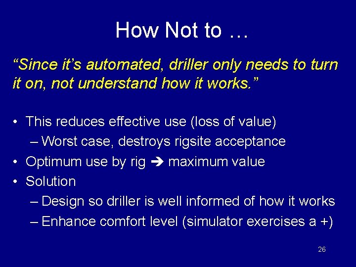 How Not to … “Since it’s automated, driller only needs to turn it on,