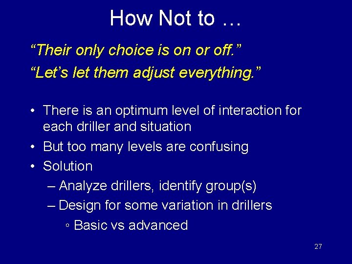 How Not to … “Their only choice is on or off. ” “Let’s let