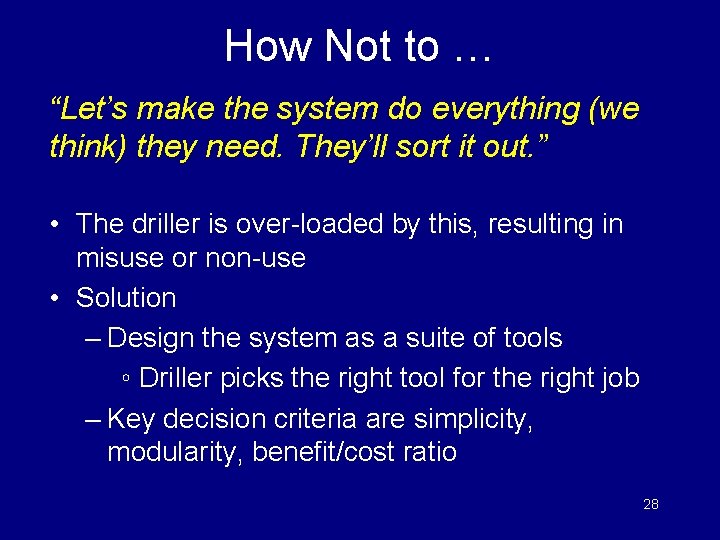 How Not to … “Let’s make the system do everything (we think) they need.