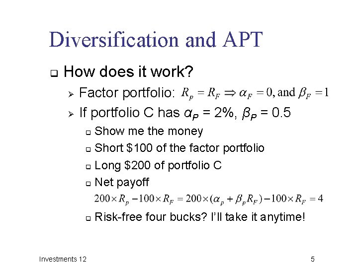 Diversification and APT q How does it work? Ø Ø Factor portfolio: If portfolio