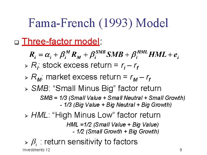 Fama-French (1993) Model q Three-factor model: Ø Ø Ø Ri: stock excess return =