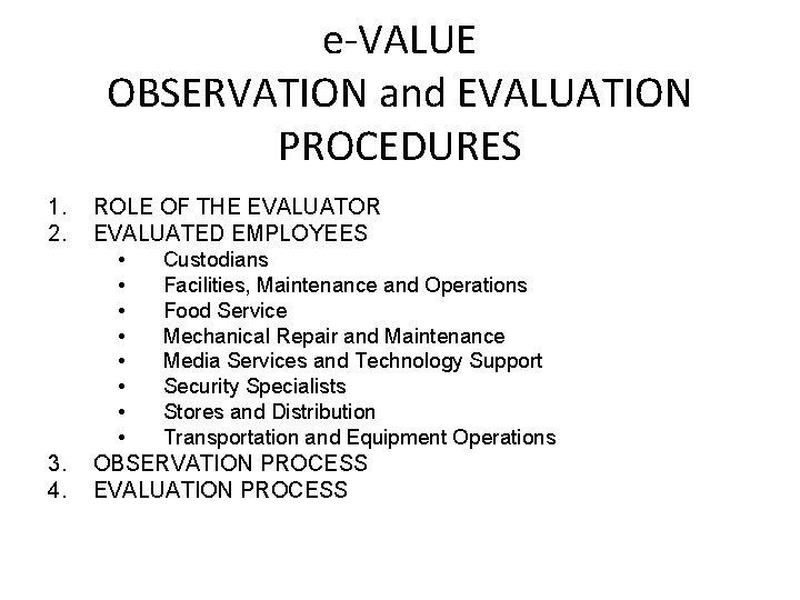 e-VALUE OBSERVATION and EVALUATION PROCEDURES 1. 2. 3. 4. ROLE OF THE EVALUATOR EVALUATED