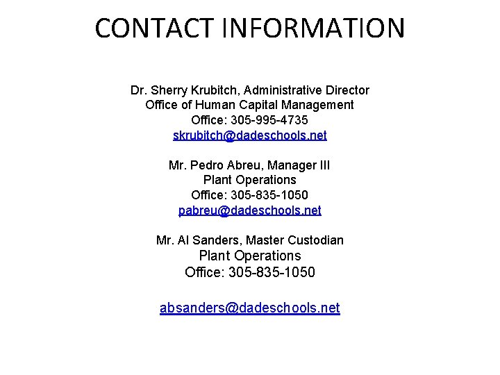 CONTACT INFORMATION Dr. Sherry Krubitch, Administrative Director Office of Human Capital Management Office: 305