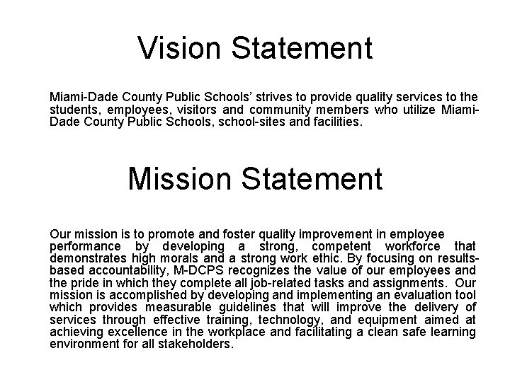 Vision Statement Miami-Dade County Public Schools’ strives to provide quality services to the students,