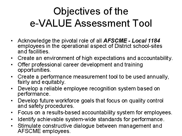 Objectives of the e-VALUE Assessment Tool • Acknowledge the pivotal role of all AFSCME